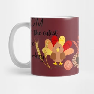 Mom of the cutest little turkey Mug